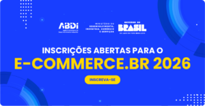 Imagem informativa com fundo azul destacando o texto 'INSCRIÇÕES ABERTAS PARA O E-COMMERCE.BR 2026' e um botão amarelo 'INSCREVA-SE'. No topo, constam os logotipos da ABDI, do Ministério do Desenvolvimento, Indústria, Comércio e Serviços, e do Governo do Brasil. Clique para se inscrever.