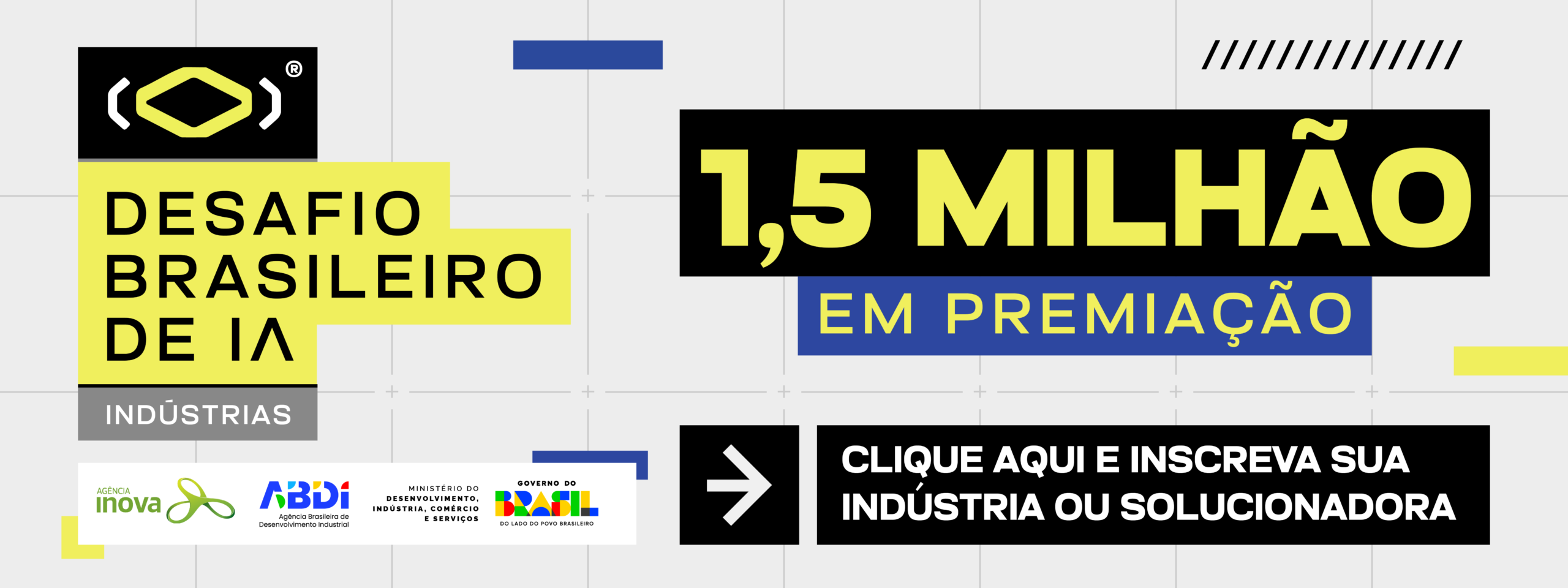 Banner do Desafio Brasileiro de IA para Indústrias anunciando 1,5 milhão em premiação e botão com o texto: Clique aqui e inscreva sua indústria ou solucionadora.